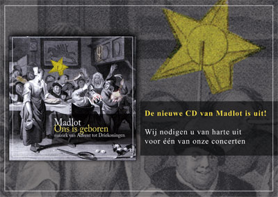 Ons is geboren. De nieuwe cd van Madlot met muziek van Advent tot Driekoningen: een prima sinterklaasgeschenk.